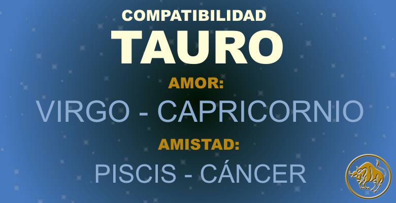 Tauro - Compatibilidad según tu signo