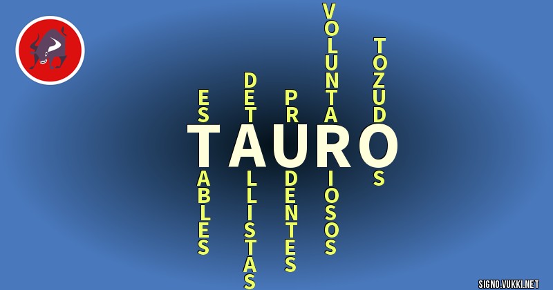 Tauro - ¿Cómo eres según tu signo?