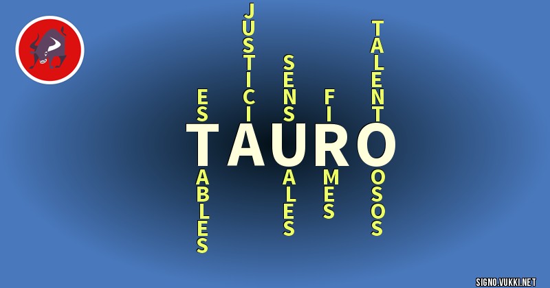 Tauro - ¿Cómo eres según tu signo?