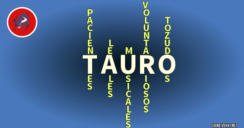 Tauro - ¿Cómo eres según tu signo?