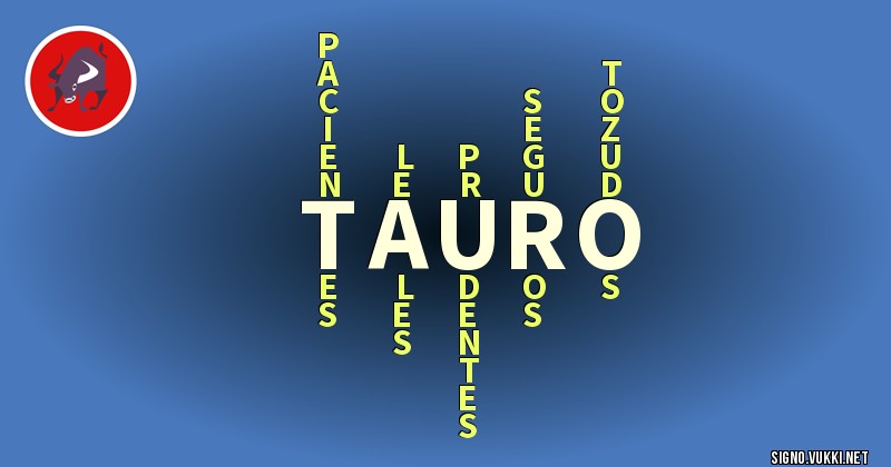 Tauro - ¿Cómo eres según tu signo?