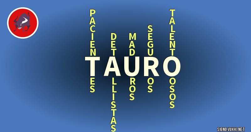 Tauro - ¿Cómo eres según tu signo?