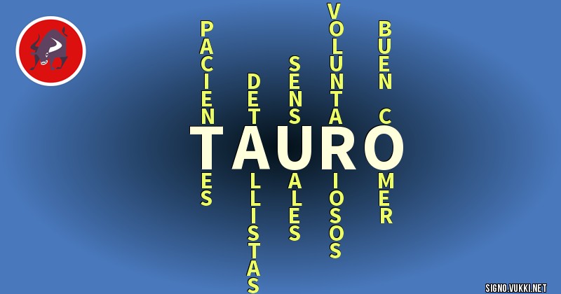 Tauro - ¿Cómo eres según tu signo?