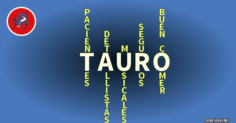 Tauro - ¿Cómo eres según tu signo?