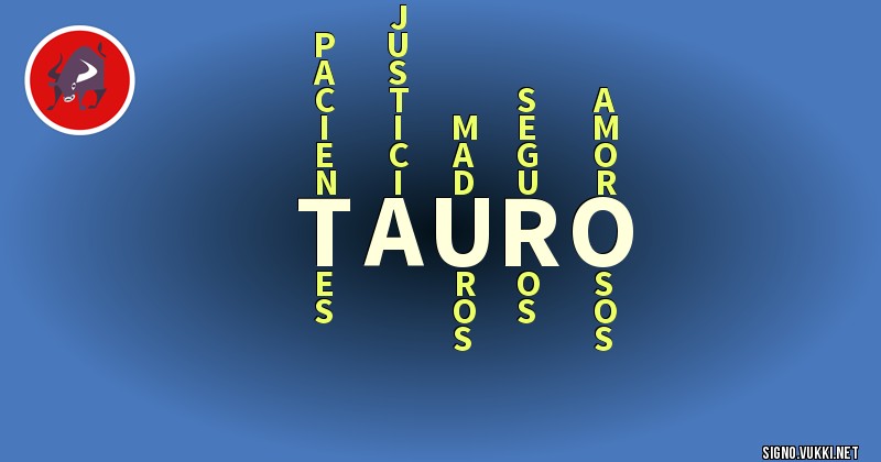Tauro - ¿Cómo eres según tu signo?