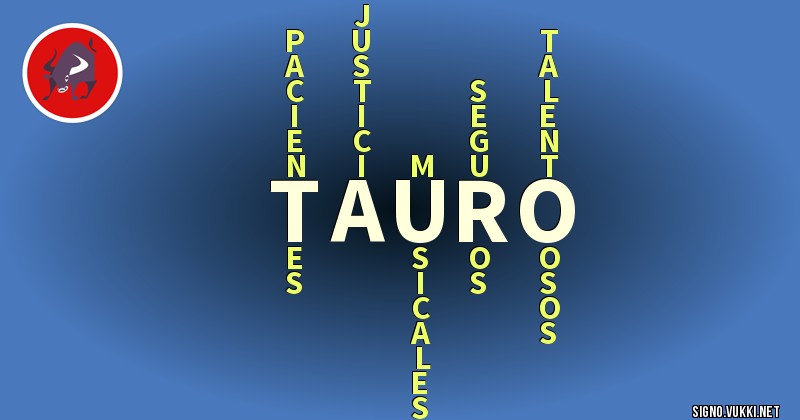 Tauro - ¿Cómo eres según tu signo?