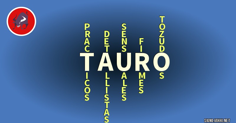 Tauro - ¿Cómo eres según tu signo?