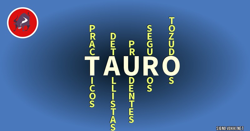 Tauro - ¿Cómo eres según tu signo?