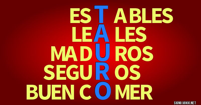 Tauro - El significado de tu signo