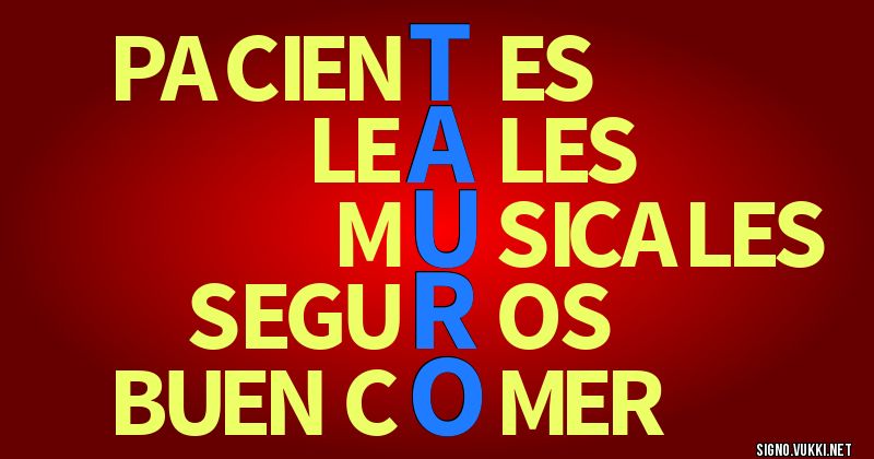 Tauro - El significado de tu signo